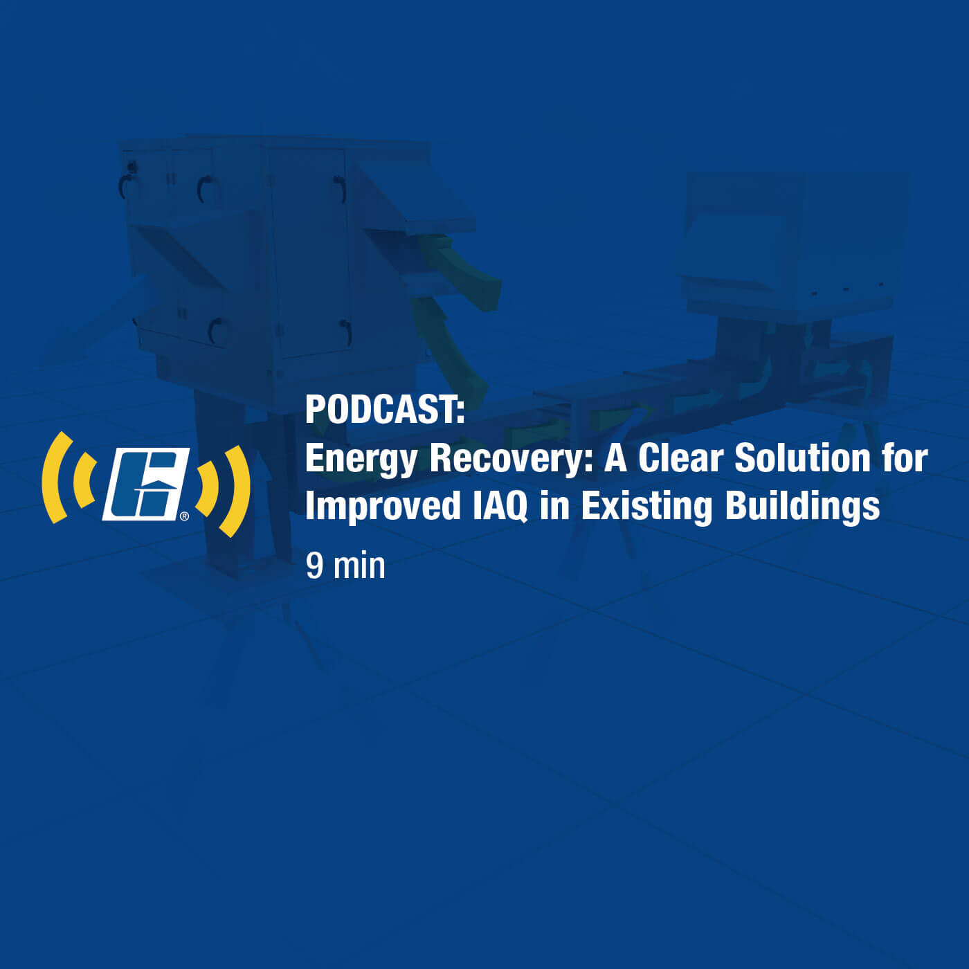 Podcast: Energy Recovery: A Clear Solution for Improved IAQ in Existing Buildings